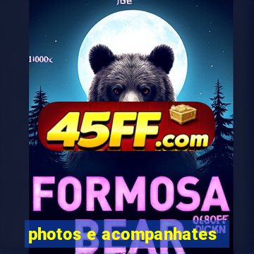 photos e acompanhates